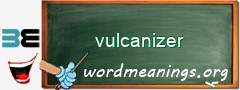 WordMeaning blackboard for vulcanizer